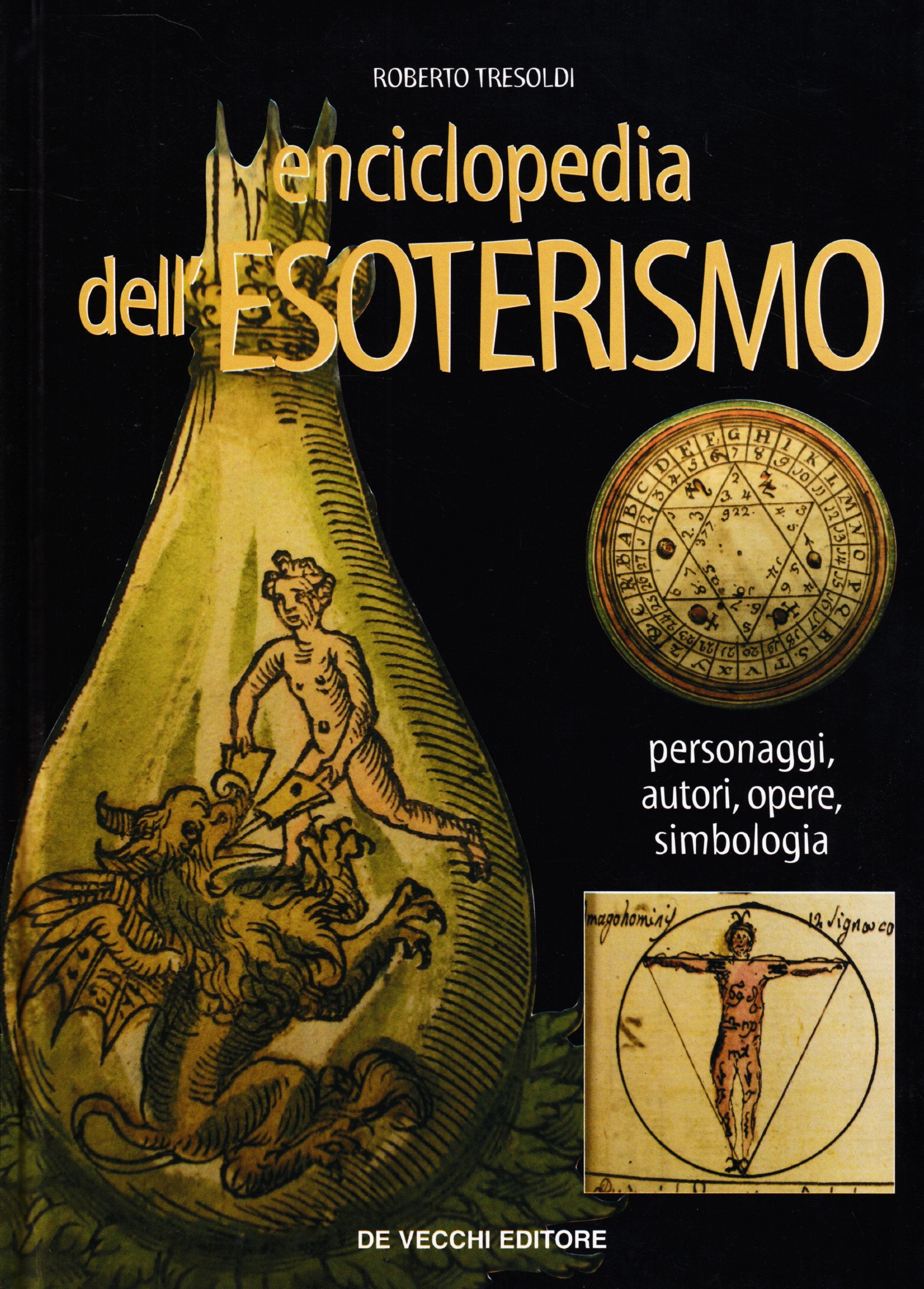 L'enciclopedia dell'esoterismo. Personaggi, autori, opere, simbologia Religion & Esotericism