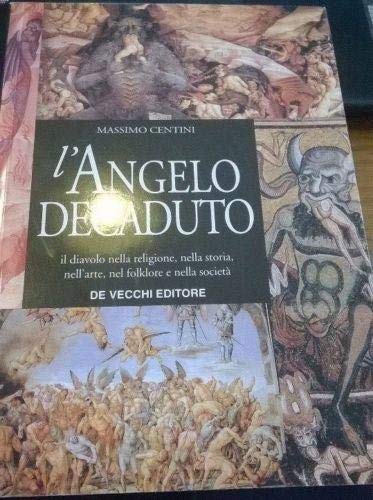L'angelo caduto. Il diavolo nella religione, nella storia, nell'arte, nel folklore book