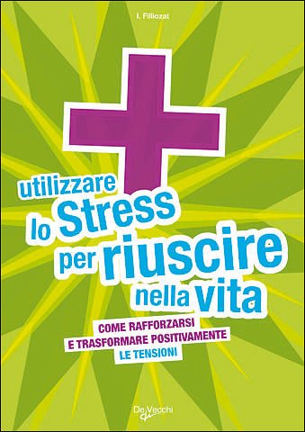 Utilizzare lo stress per riuscire nella vita book
