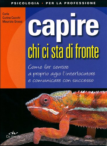 Capire chi ci sta di fronte (Psicologia per la professione) Business, Finance & Career