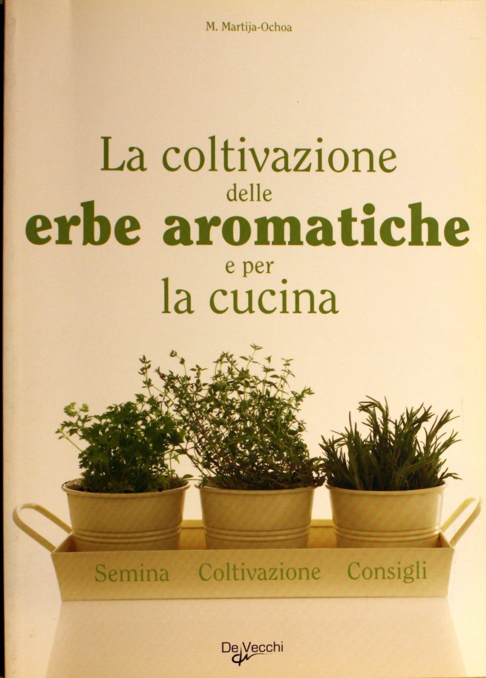 La coltivazione delle erbe aromatiche e per la cucina book