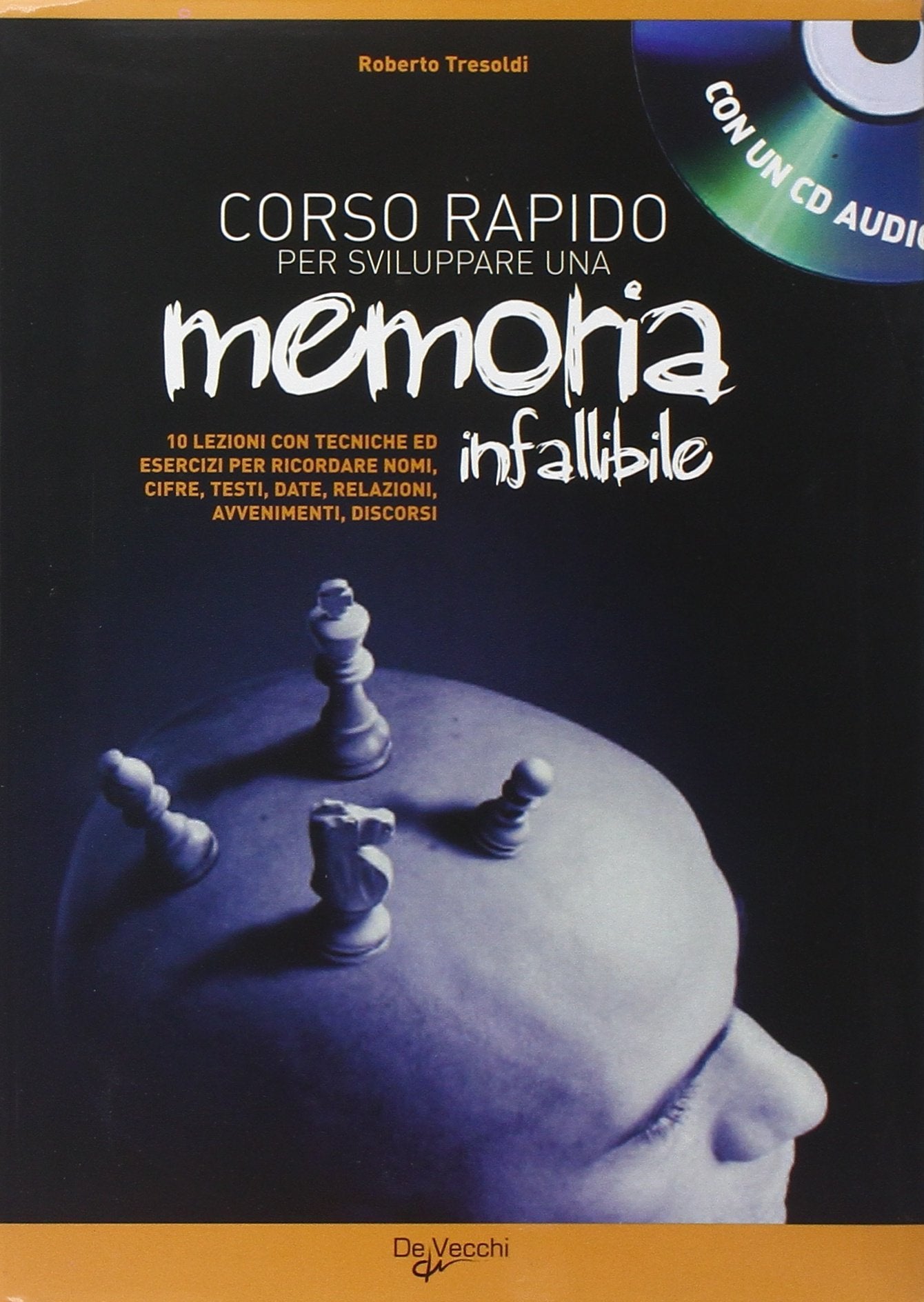 Corso rapido per sviluppare una memoria infallibile. Con CD Audio book