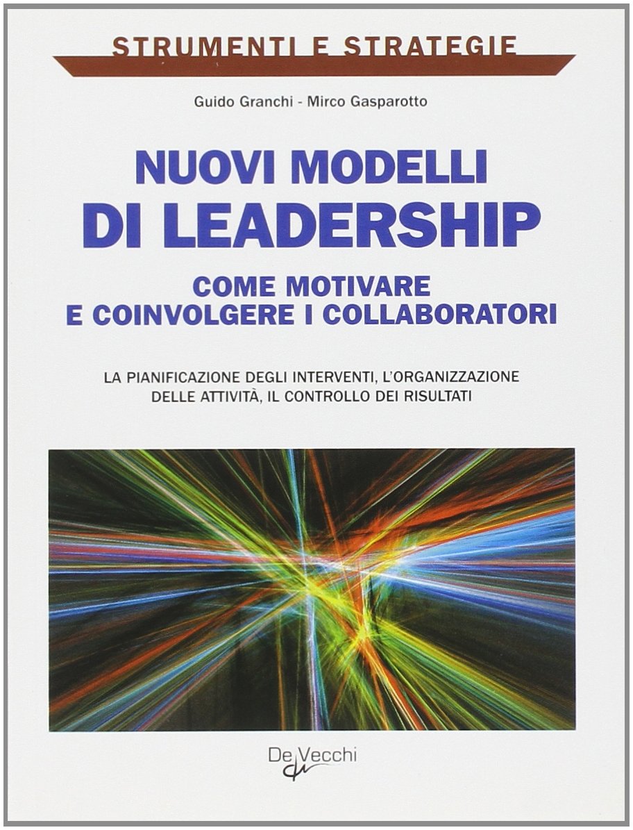 Nuovi modelli di leadership. Come motivare e coinvolgere i collaboratori book