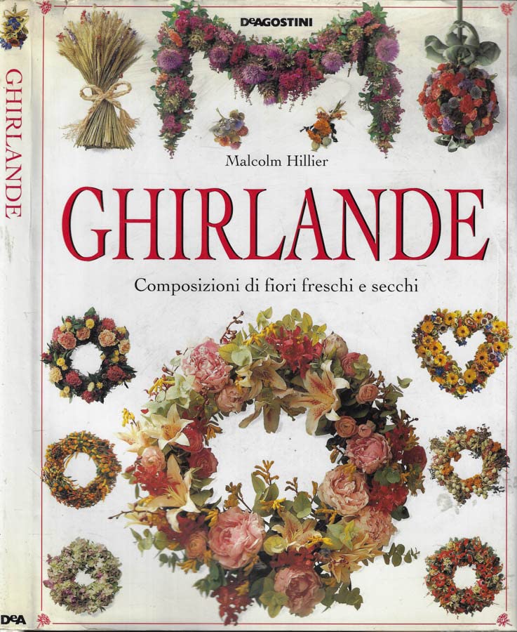 Ghirlande. Composizioni di fiori freschi e secchi Hobbies & Crafts