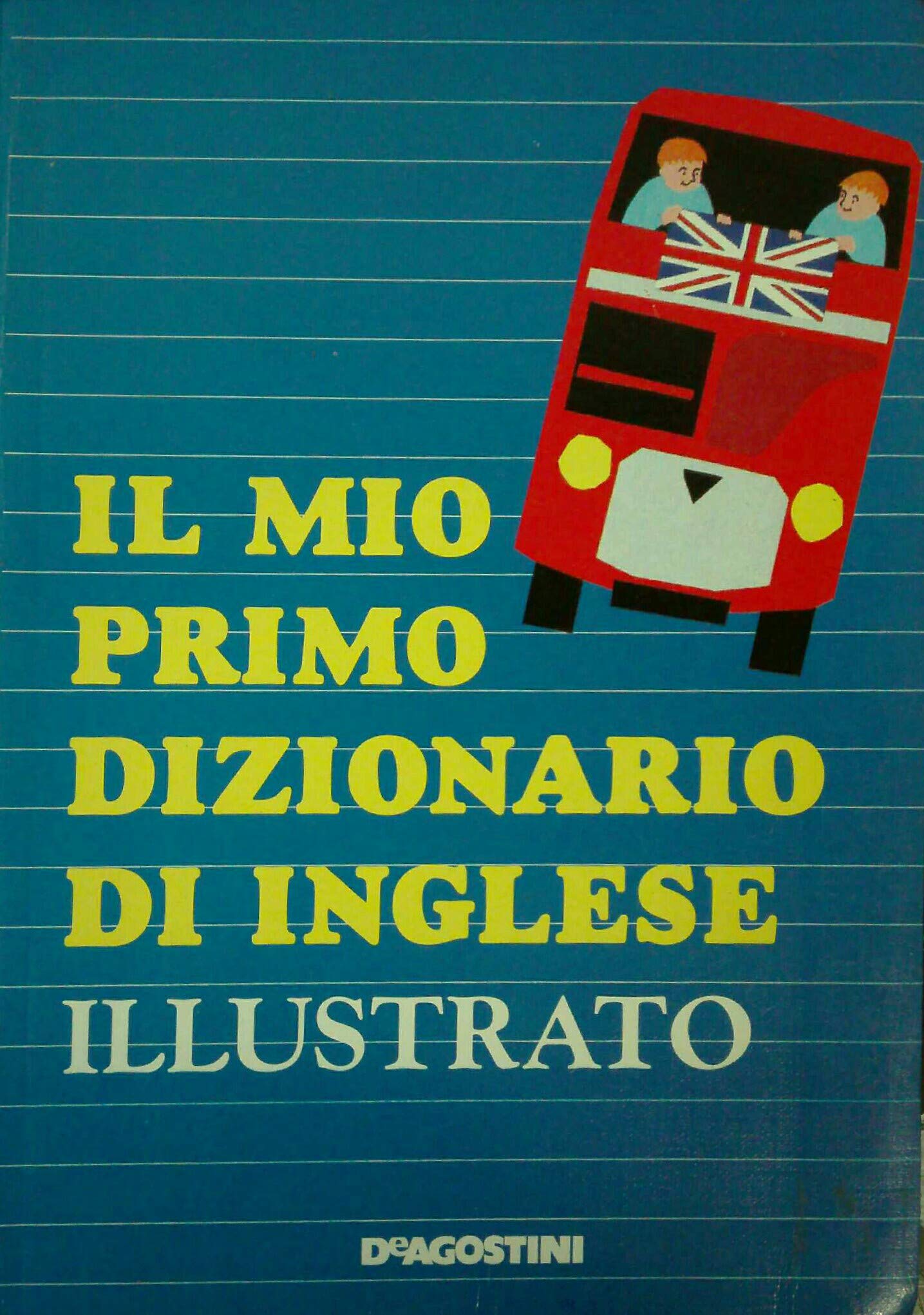 Il mio primo dizionario d'inglese illustrato (Grandi opere per piccoli lettori) Non-fiction