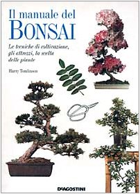 Il manuale del bonsai. Le tecniche di coltivazione, gli attrezzi, la scelta delle piante Leisure, Home & Garden