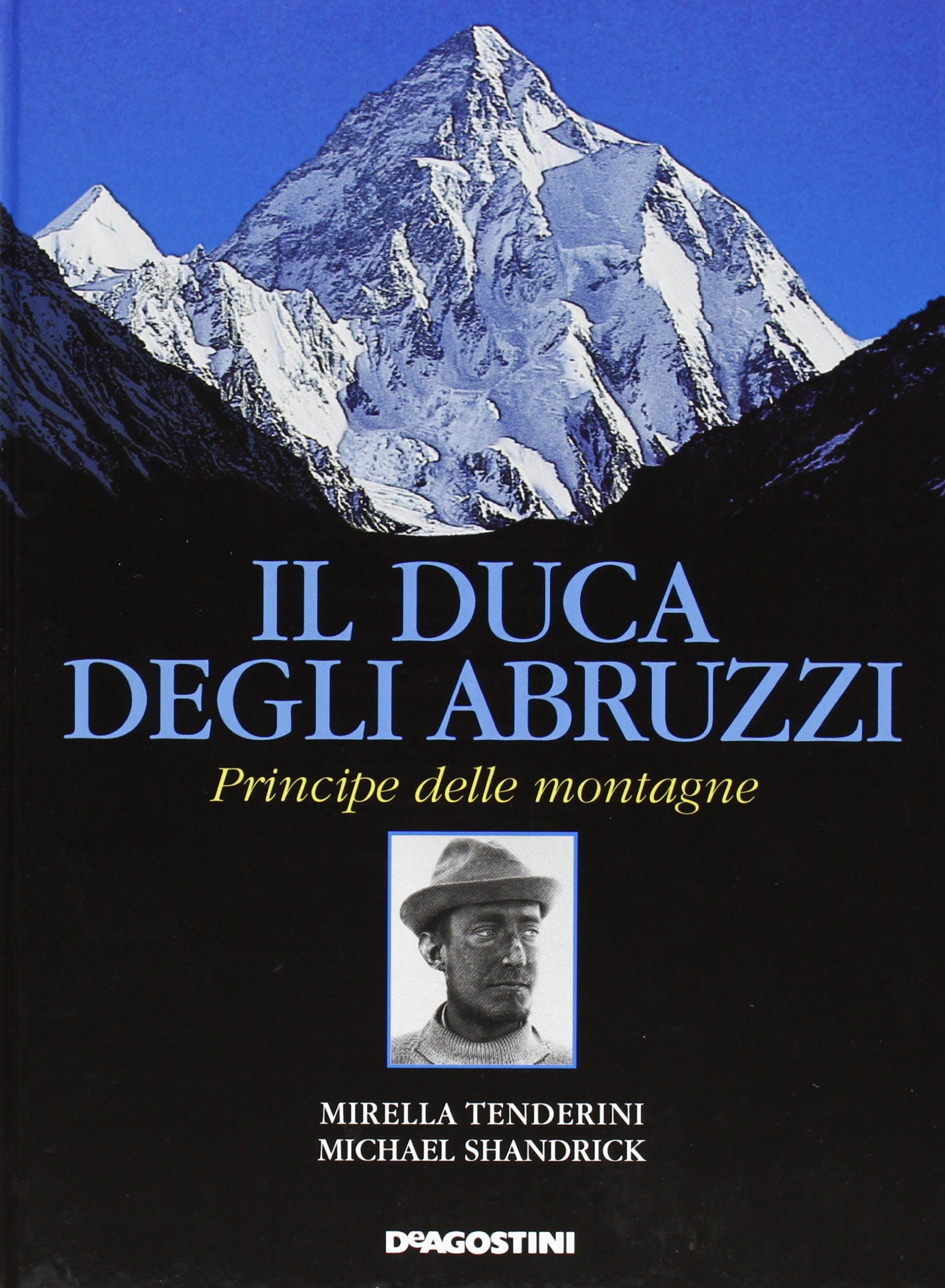 Il duca degli Abruzzi. Principe delle montagne Memories