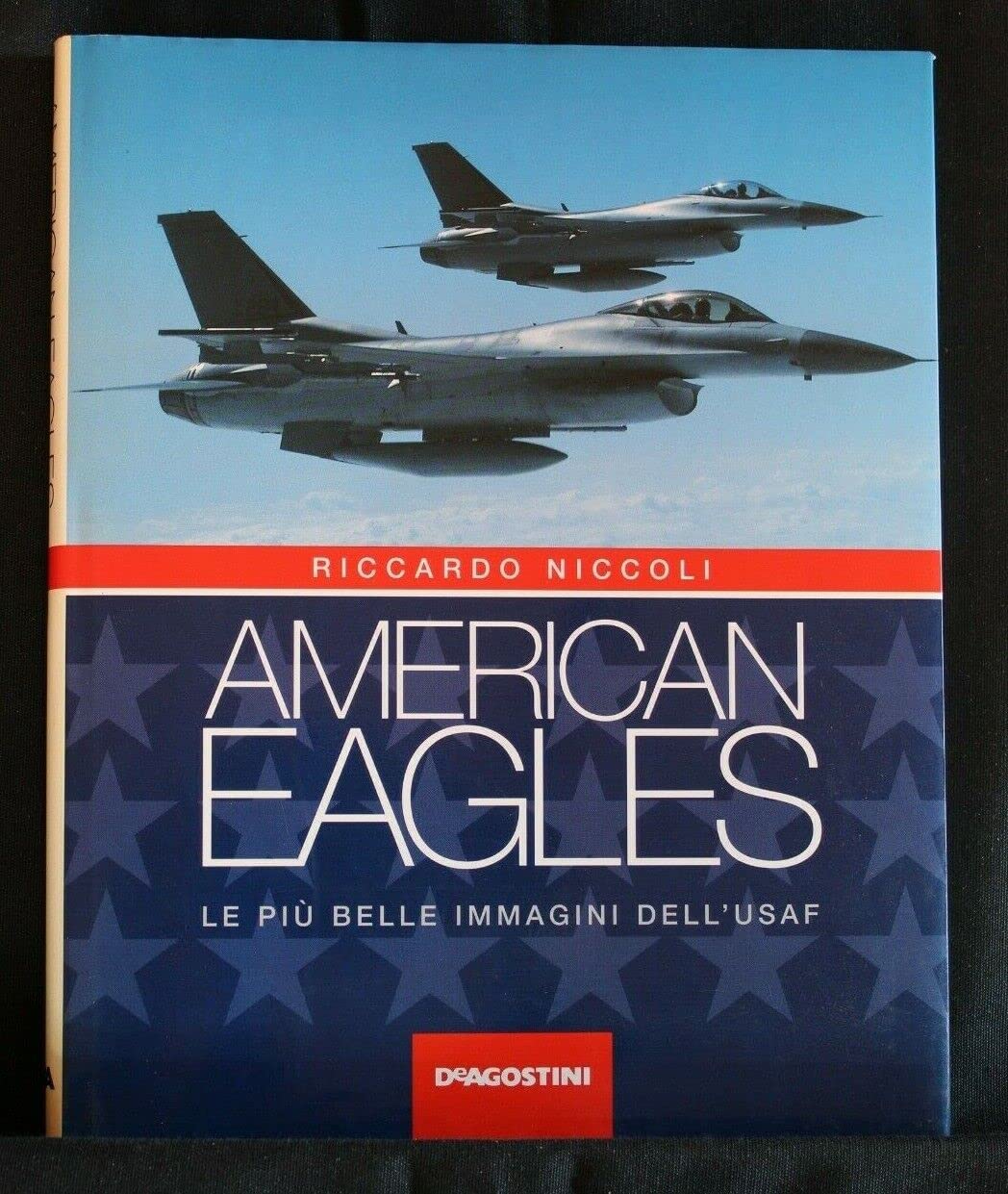 American eagles. Le più belle immagini dell'Usaf book