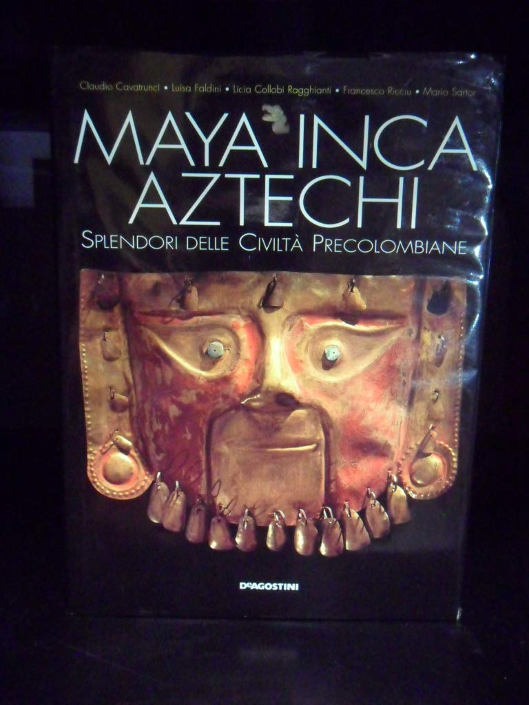 Maya, inca, aztechi. Splendori delle civiltà precolombiane Politics & History