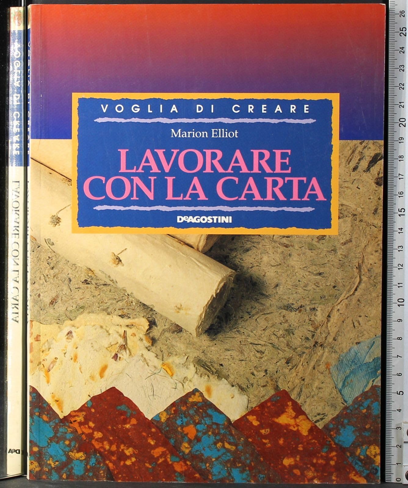 Lavorare con la carta (Voglia di creare) Hobbies & Crafts