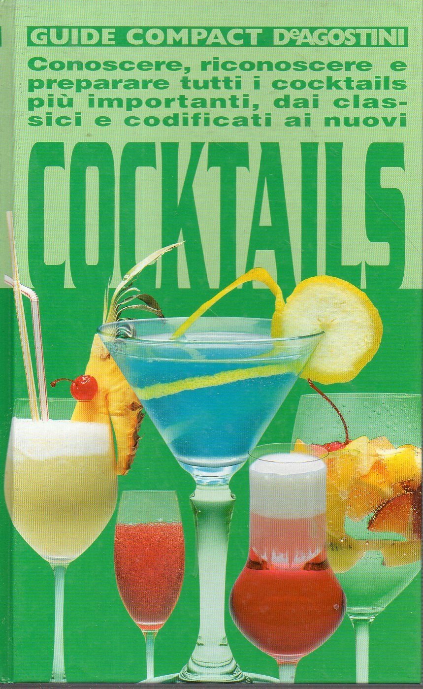 Cocktails. Conoscere, riconoscere e preparare tutti i cocktails più importanti, dai classici e codificati ai nuovi. Ediz. illustrata (Guide compact) Leisure, Home & Garden