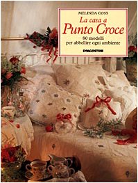 La casa a punto croce. 80 modelli per abbellire ogni ambiente book