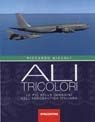 Ali tricolori. Le più belle immagini dell'aeronautica italiana book