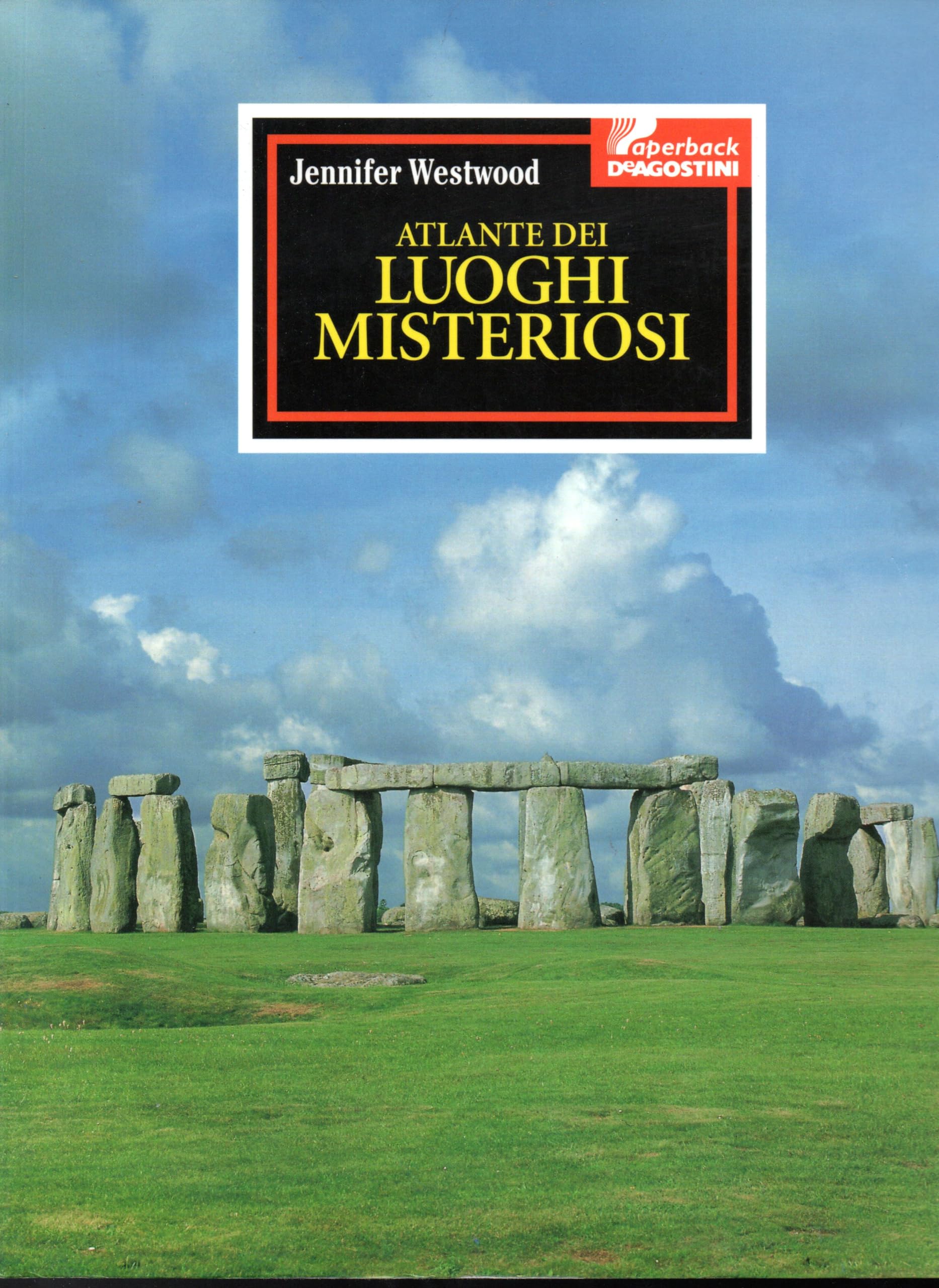 Atlante dei luoghi misteriosi. Luoghi sacri, paesaggi simbolici, antiche città scomparse, terre perdute book