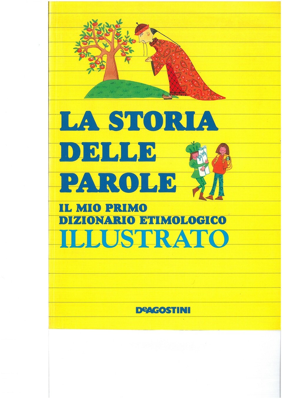 La storia delle parole. Il mio primo dizionario etimologico illustrato book