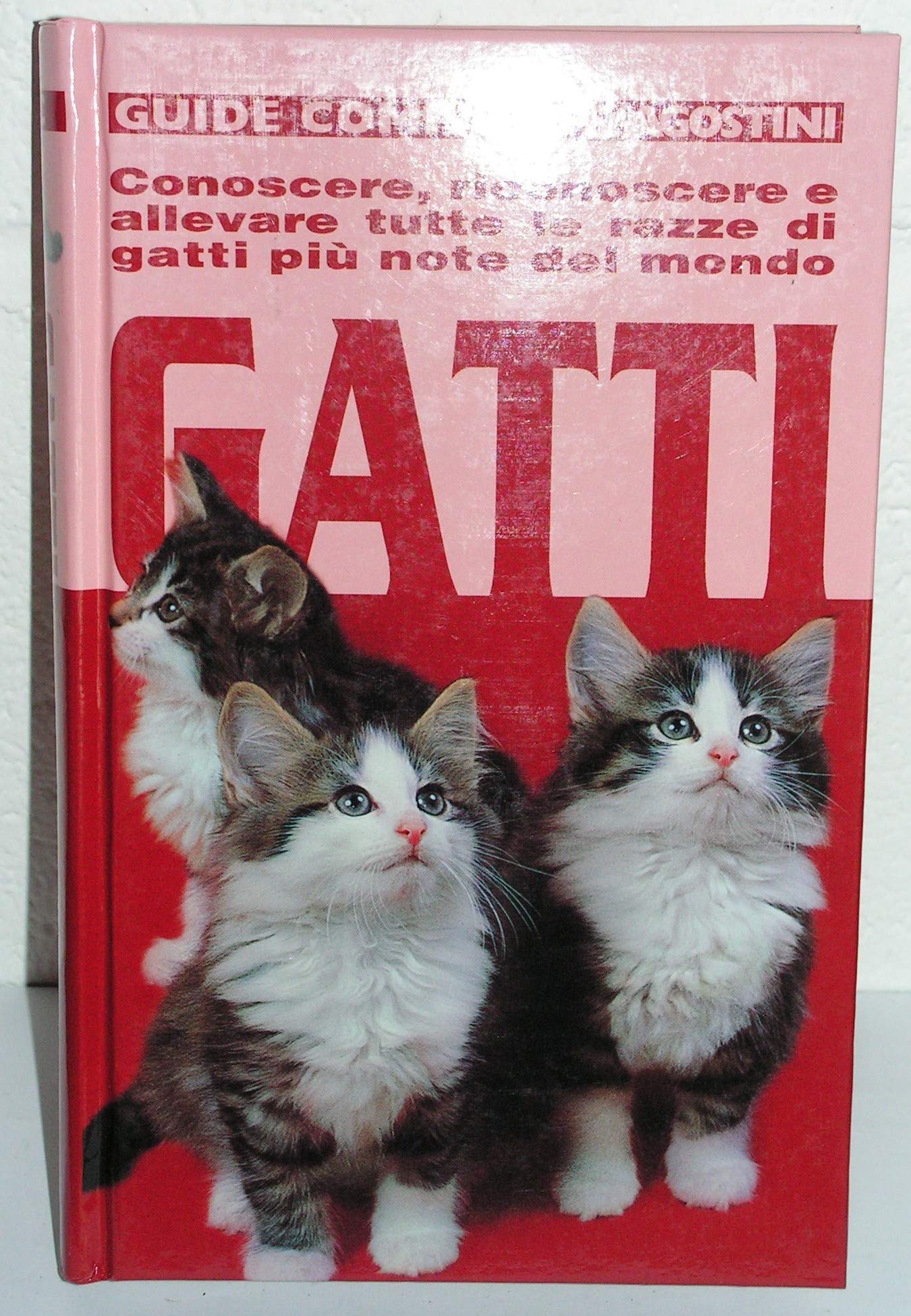 Gatti. Conoscere, riconoscere e allevare tutte le razze di gatti più note del mondo. Ediz. illustrata Pets