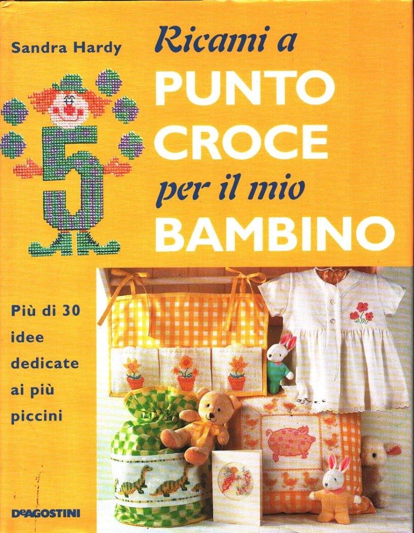 Ricami a punto croce per il mio bambino. Più di 30 idee dedicate ai più piccini book