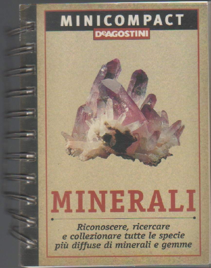 Minerali. Riconoscere, ricercare e collezionare tutte le specie più diffuse di minerali e gemme book
