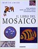 Il libro del mosaico. Una galleria delle più belle opere contemporanee Film, Art & Culture