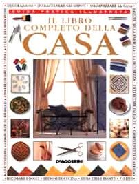 Il libro completo della casa. Guida pratica illustrata Home & Household