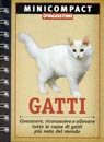 Gatti. Conoscere, riconoscere e allevare tutte le razze di gatti più note del mondo (Minicompact) Pets