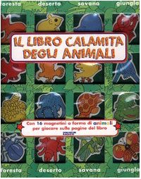Il libro calamita degli animali. Ediz. illustrata. Con gadget book