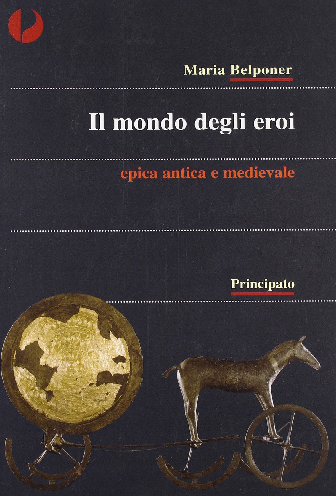 Il mondo degli eroi. Epica classica e medievale. Per le Scuole superiori Professional & Reference Books