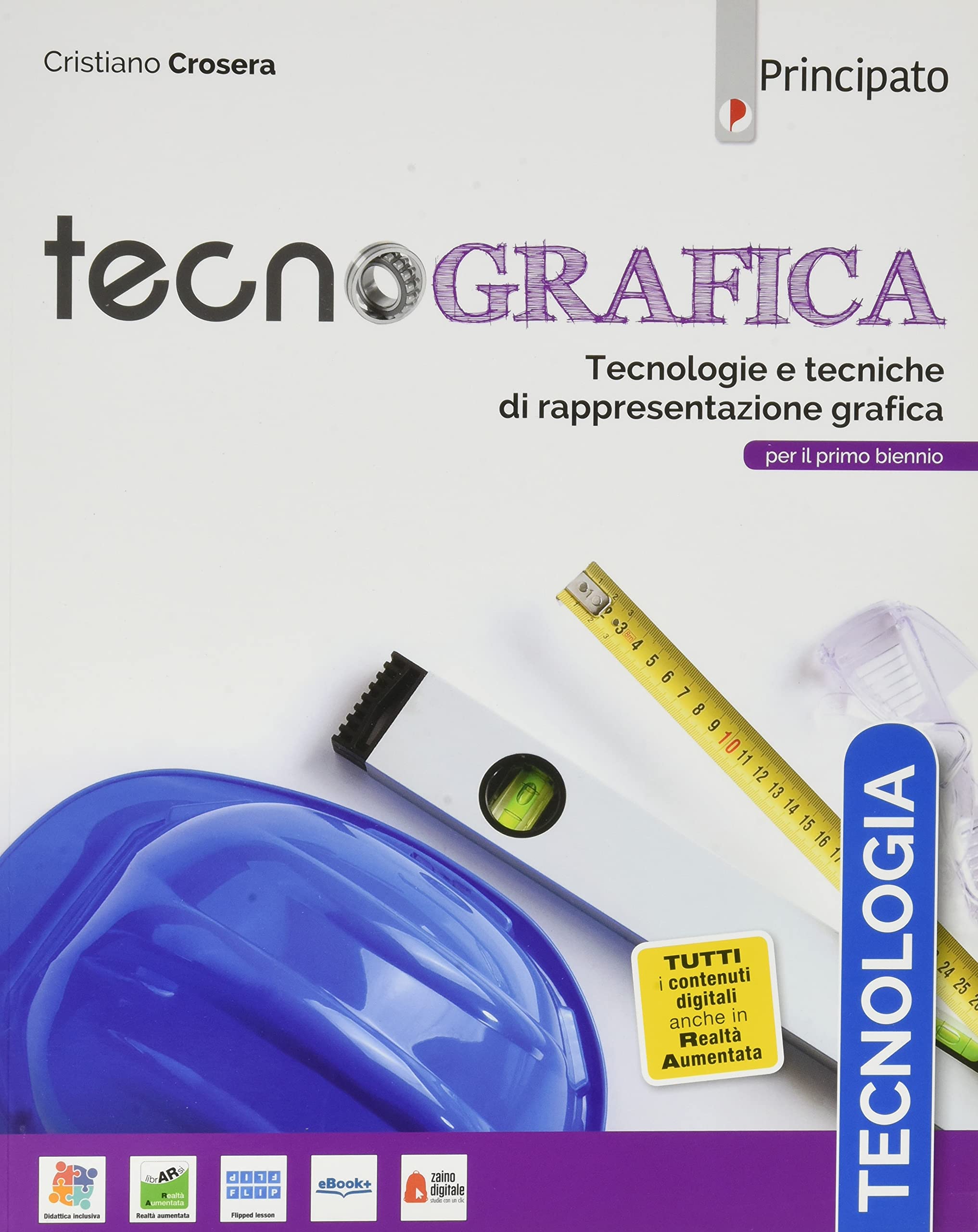 Tecnografica. Tecnologia. Tecnologie e tecniche di rappresentazione grafica. Per le Scuole superiori. Con e-book. Con espansione online book