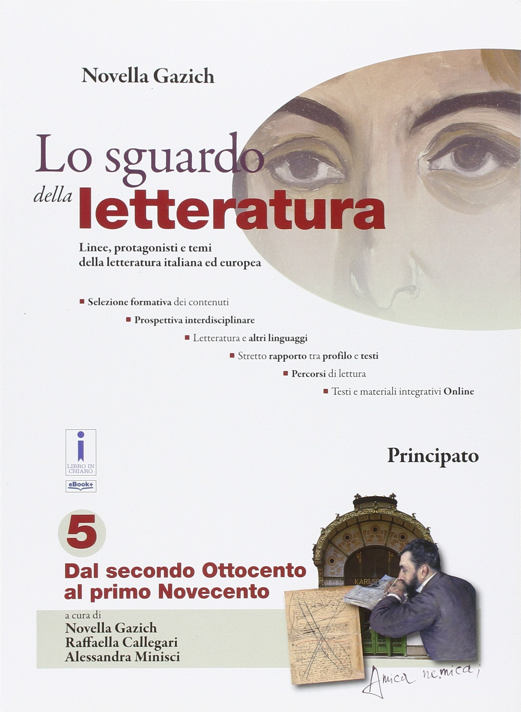 Lo sguardo della letteratura. Per le Scuole superiori. Con e-book. Con espansione online (Vol. 5) Study Guides