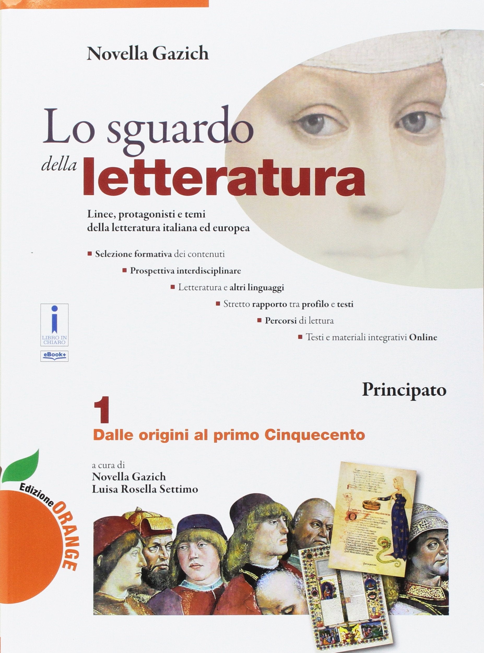 Lo sguardo della letteratura. Ediz. orange. Per le Scuole superiori. Con 2 Libri: Laboratorio di scrittura-Antologia Divina commedia. Con e-book. Con espansione online (Vol. 1) Professional & Reference Books