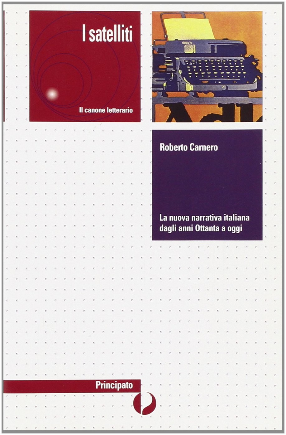 I satelliti de Il canone letterario. La nuova narrativa italiana dagli anni '80 ad oggi. Per le Scuole superiori book