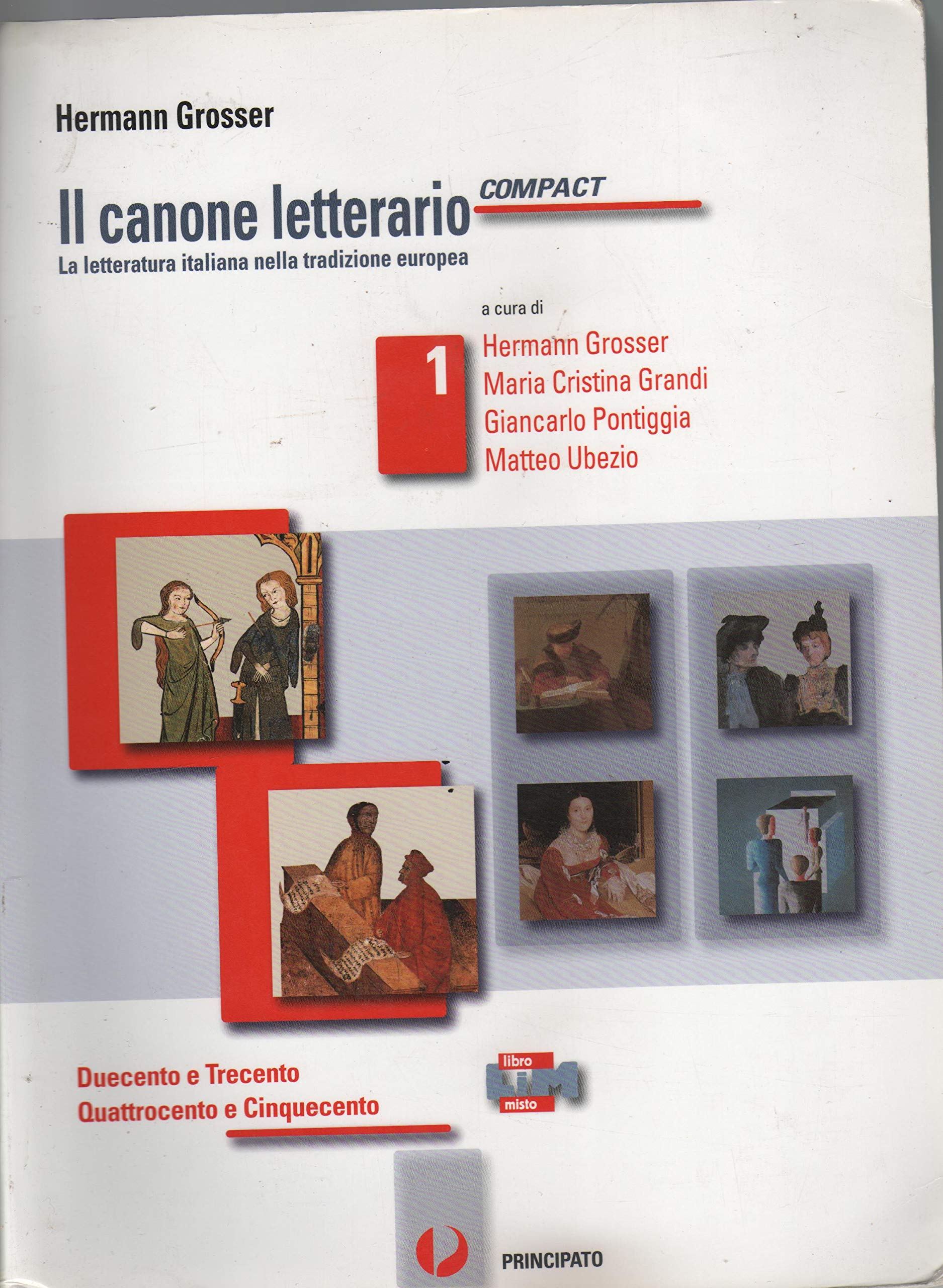 Il canone letterario compact. LibroLIM. Per le Scuole superiori. Con e-book. Con espansione online. Duecento e Trecento. Quattrocento e Cinquecento (Vol. 1) Professional & Reference Books
