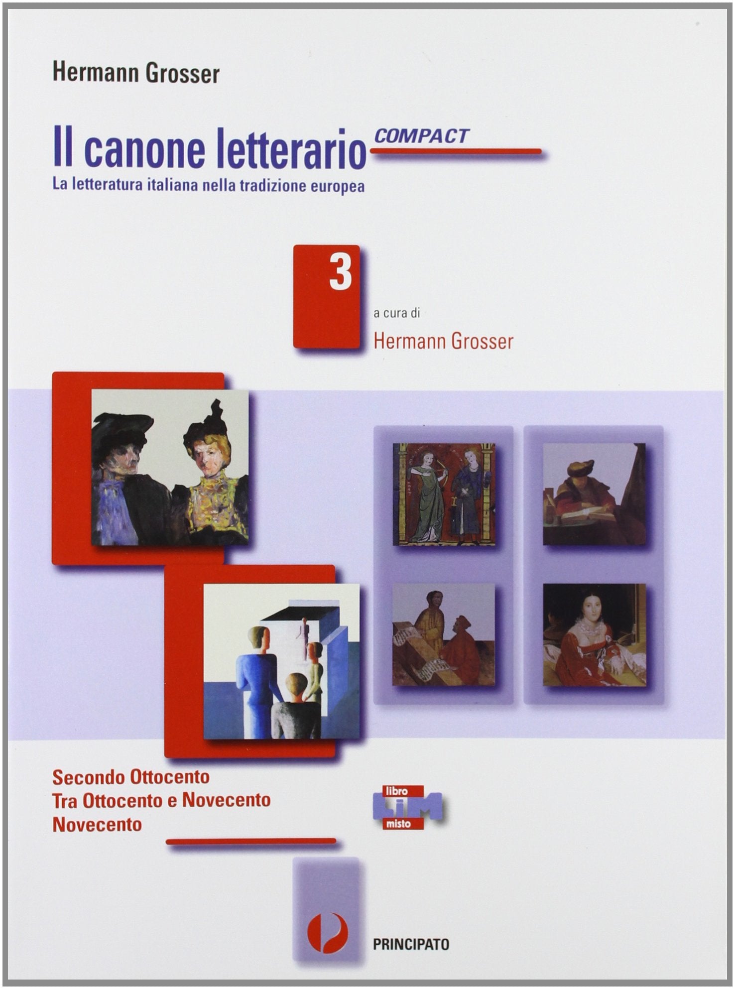 Il canone letterario compactLIM. Per le Scuole superiori. Con e-book. Con espansione online. Con libro. Secondo Ottocento. Fra Ottocento e Novecento. Novecento (Vol. 3) Professional & Reference Books