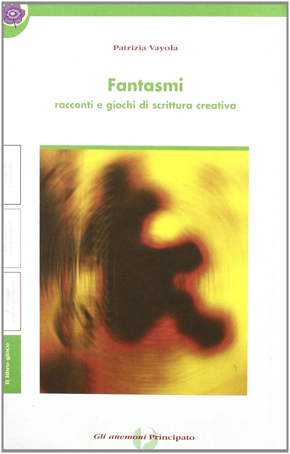 Fantasmi. Racconti e giochi di scrittura creativa. Per le Scuole book