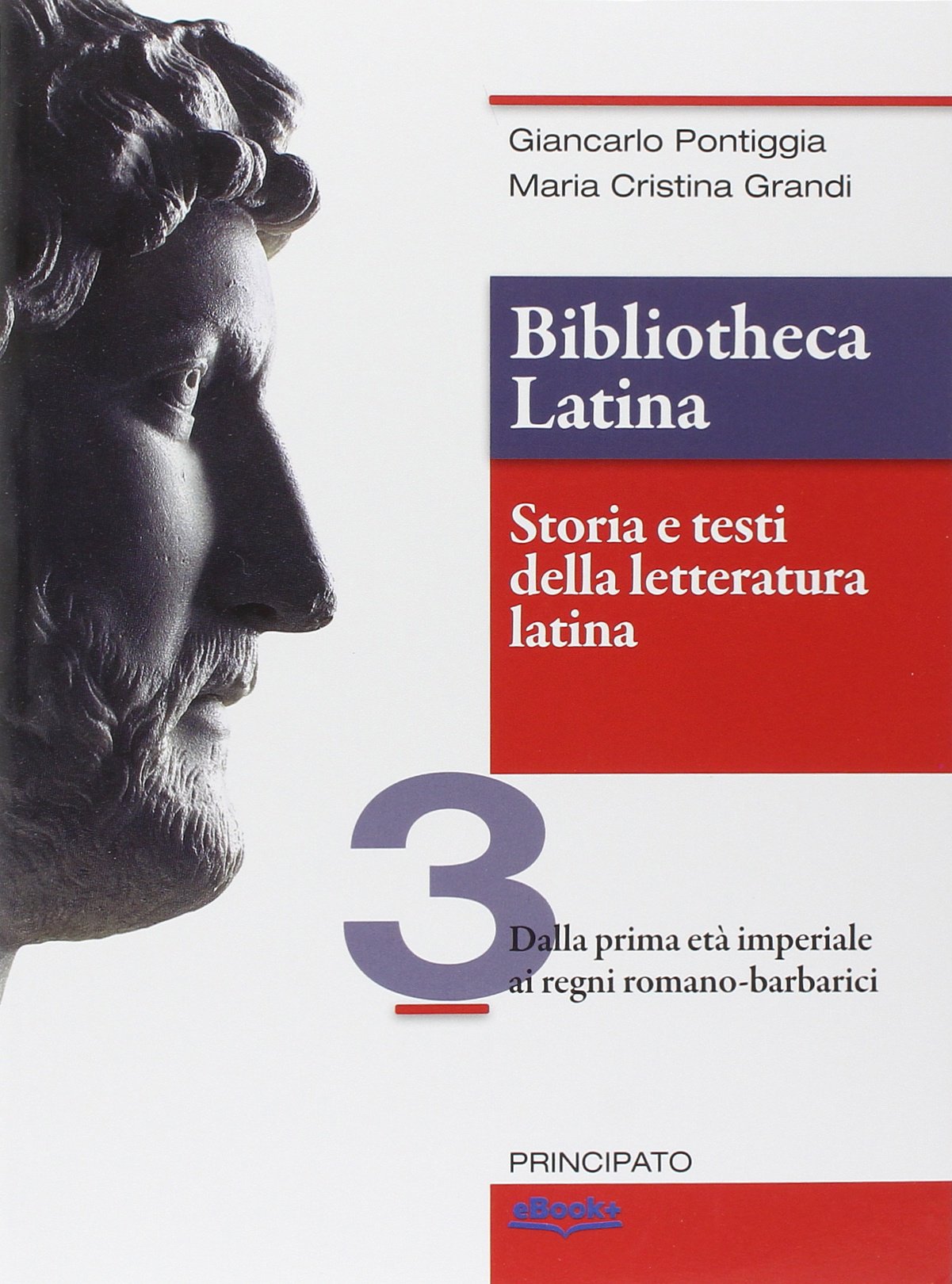 Bibliotheca latina. Storia e testi della letteratura latina. Per le Scuole superiori. Con e-book. Con espansione online. Dalla prima età imperiale ai regni romano-barbarici (Vol. 3) book