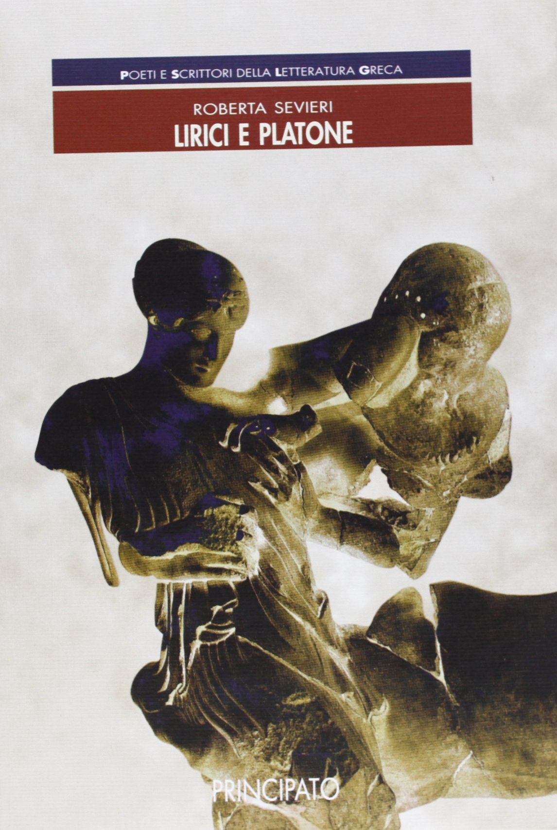 Poeti e scrittori della letteratura greca. Lirici e Platone. Per le Scuole superiori book