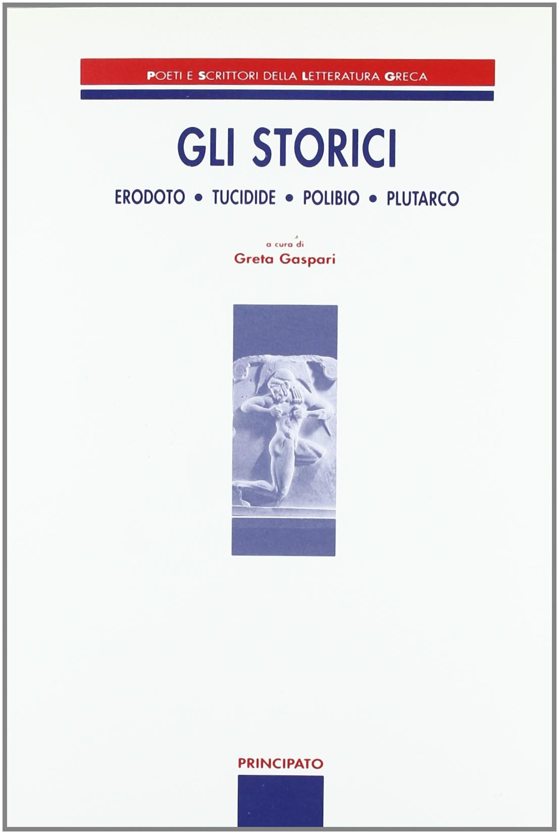 Gli storici. Erodoto, Tucidide, Polibio, Plutarco. Per le Scuole superiori Study Guides
