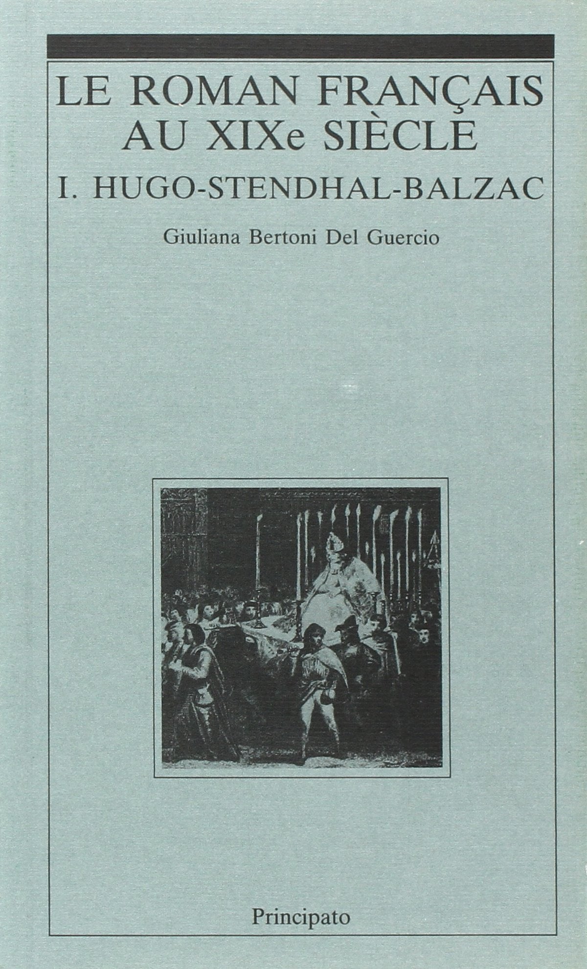 Le roman français du XIX siècle. Hugo, Stendhal, Balzac Non-fiction