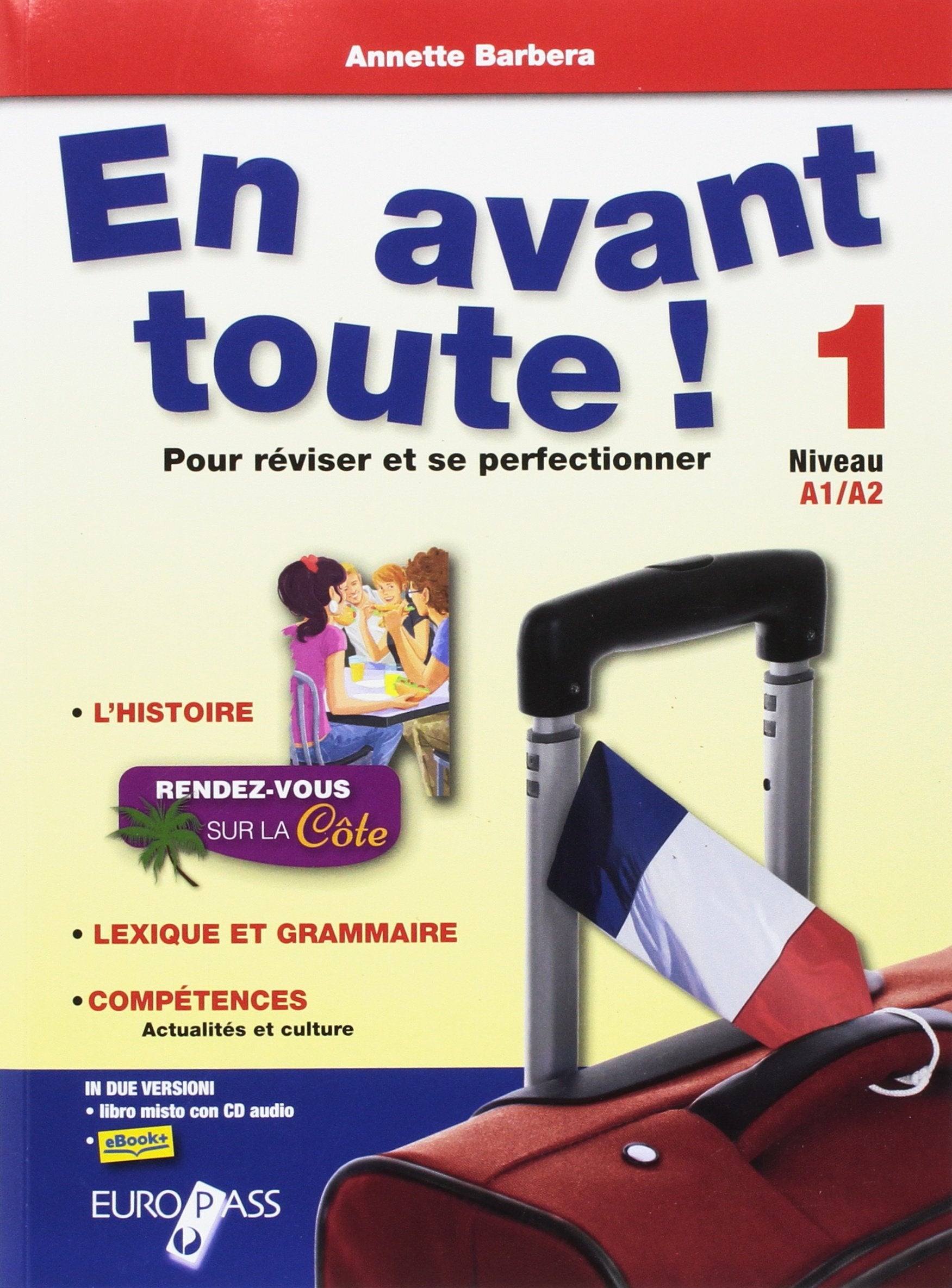 En avant toute! Per le Scuole superiori. Con e-book. Con espansione online (Vol. 1) Professional & Reference Books