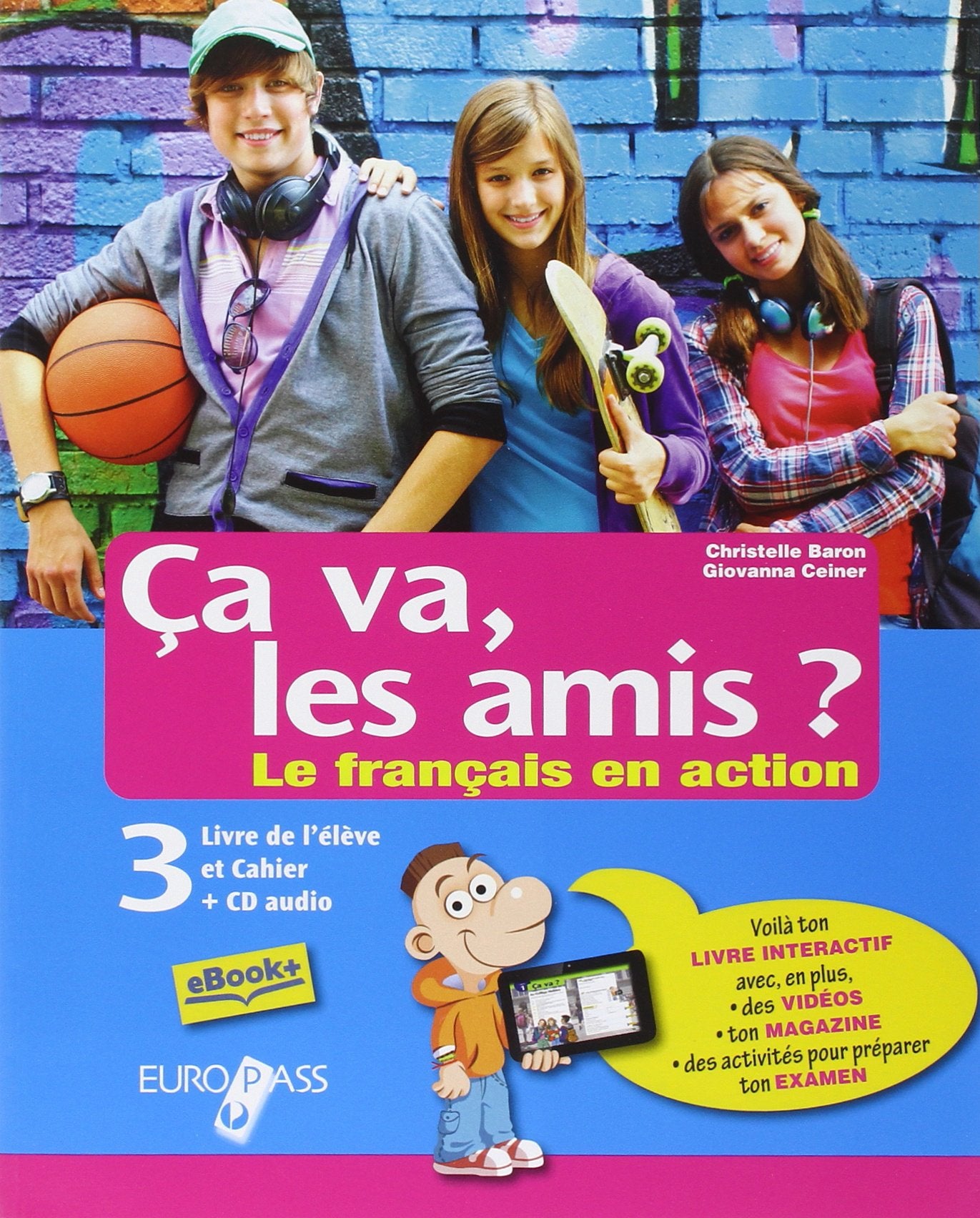 Ça va, les amis? Le français en action. Livre de l'élève et cahier. Per la Scuola media. Con CD Audio. Con e-book. Con espansione online (Vol. 3) book