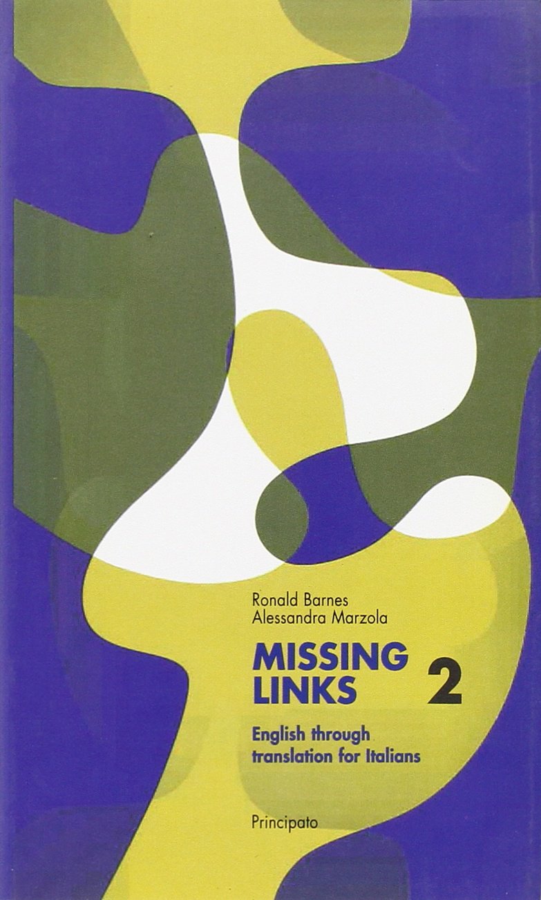 Missing links. English through translation for italians. Per la 2ª classe delle Scuole superiori book