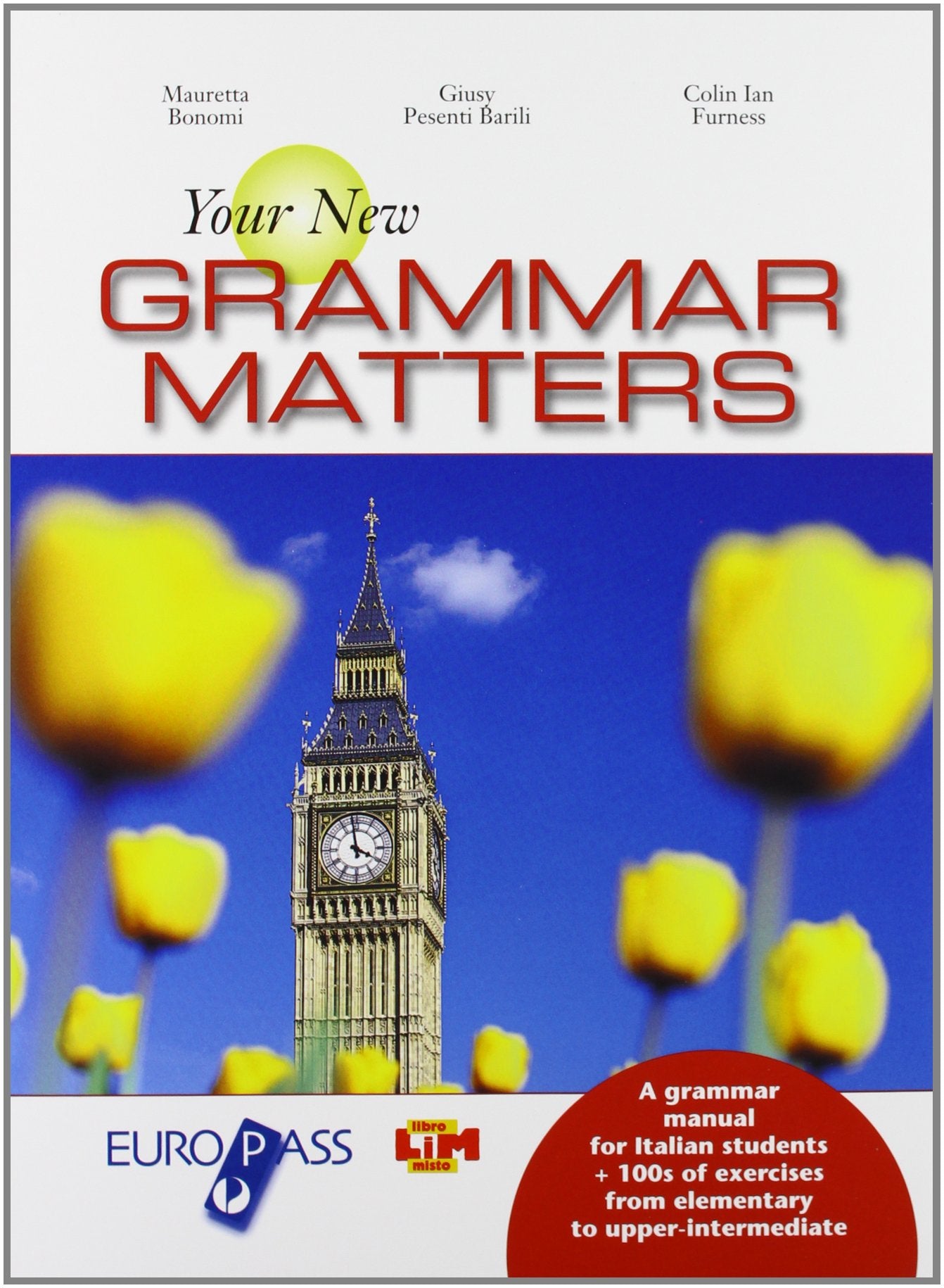 Your new grammar matters. Per le Scuole superiori Professional & Reference Books