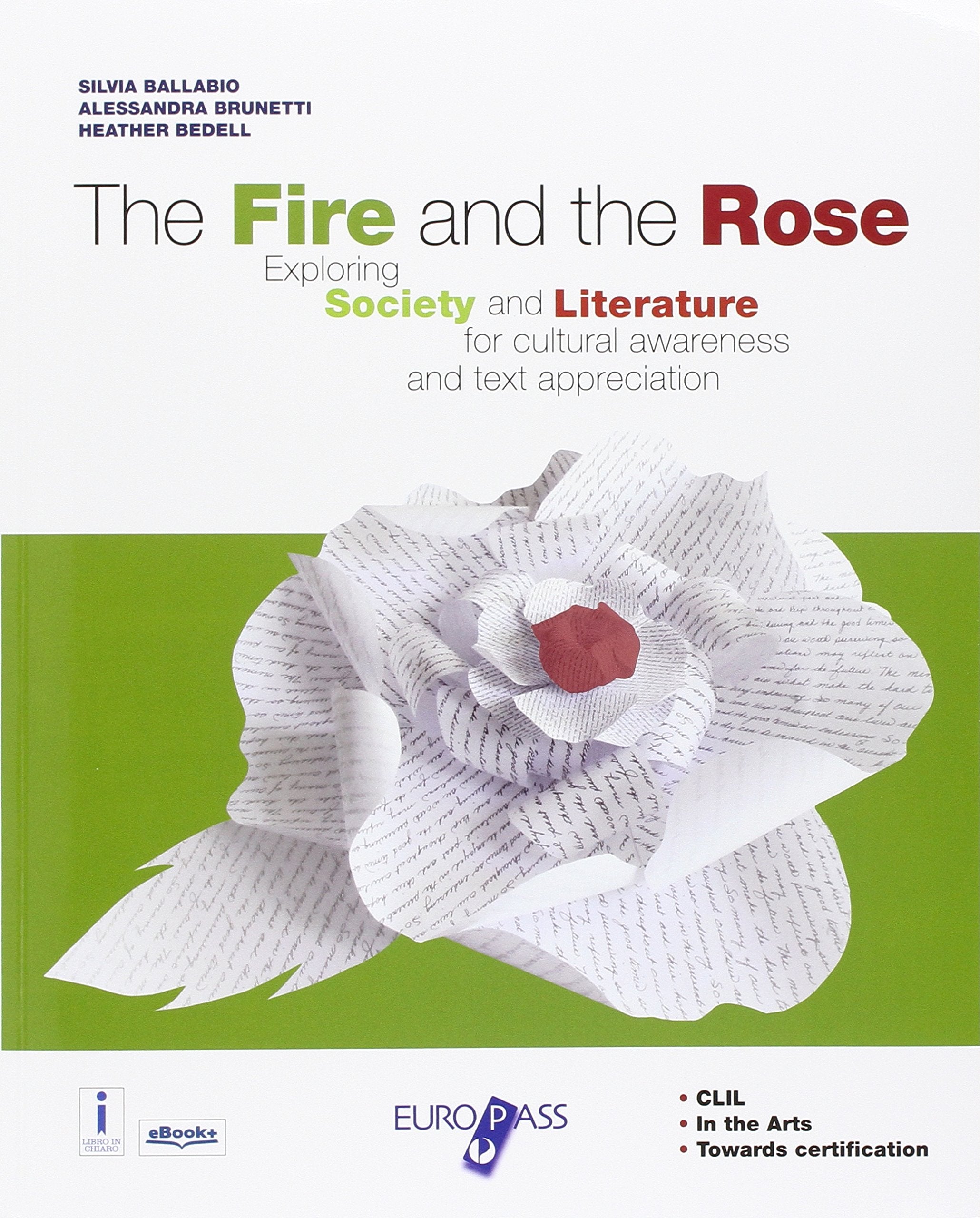 The fire and the rose. Over the centuries. Per le Scuole superiori. Con e-book. Con espansione online book