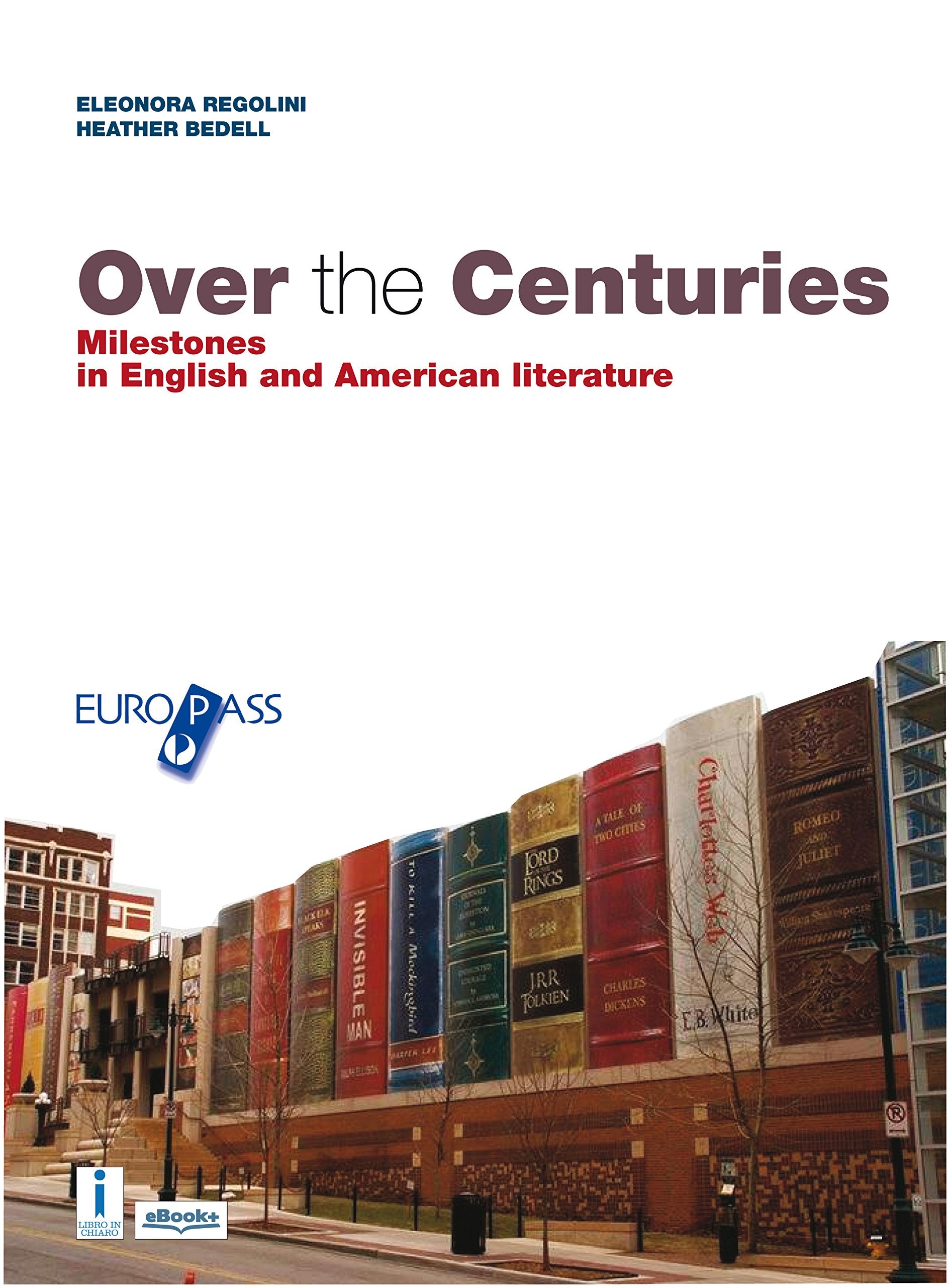 The fire and the rose. Over the centuries. Per le Scuole superiori. Con e-book. Con espansione online book