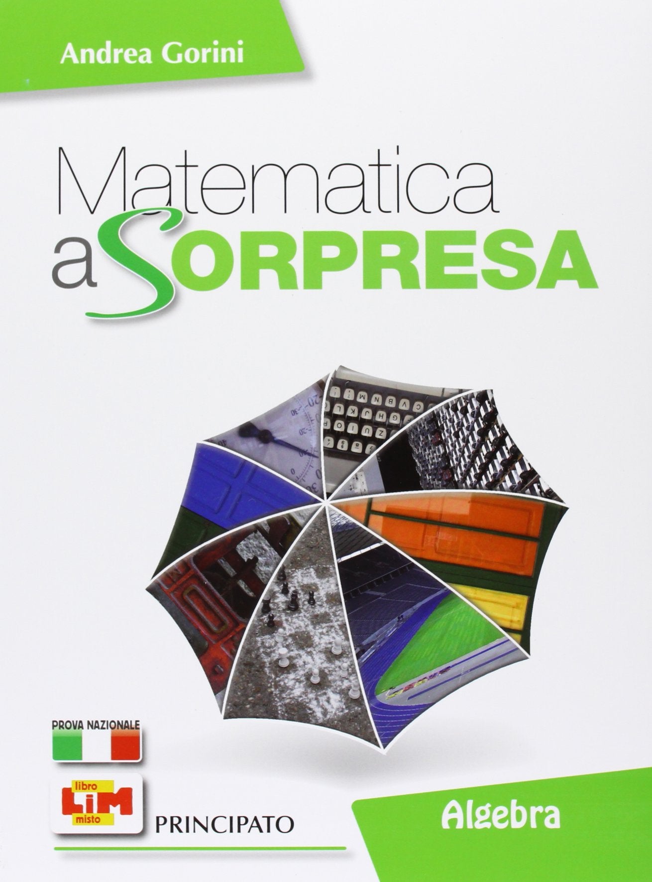 Matematica a sorpresa. Per la Scuola media. Con DVD-ROM. Con espansione online. Algebra. Geometria. Matematica al traguardo (Vol. 3) book