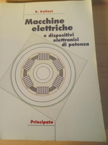 Macchine elettriche e dispositivi elettronici di potenza. Per le Scuole superiori Non-fiction