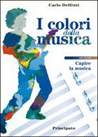 I colori della musica. Per la Scuola media. Con 2 CD Audio book