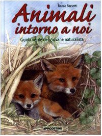 Animali intorno a noi. Guida verde del giovane naturalista book