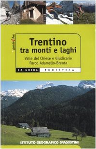 Trentino tra monti e laghi. Valle del Chiese e Giudicarie, Parco Adamello-Brenta Leisure, Home & Garden