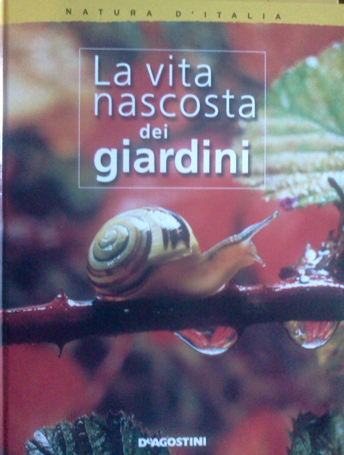 La vita nascosta dei giardini (Natura d'Italia) book